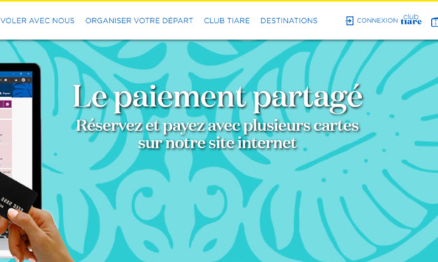 Air TAhiti Nui – Le paiement partagé Réservez et payez avec plusieurs cartes sur notre site internet