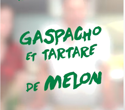 GASPACHO et TARTARE DE MELON & PASTÈQUE – CAUET, STOUF, TEHEIURA