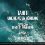 Tahiti, Une Reine en Héritage lundi 21 novembre sur France 2