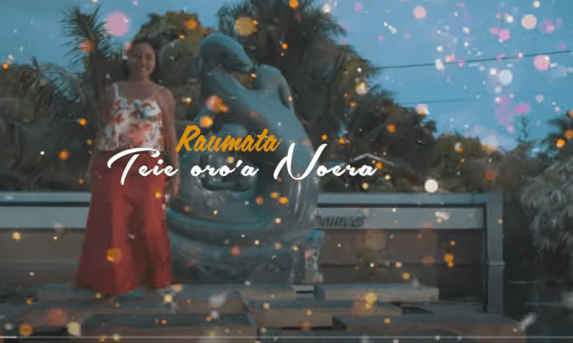 RAUMATA – Teie &lsquo;ōro&rsquo;a Noera (Clip officiel) + paroles