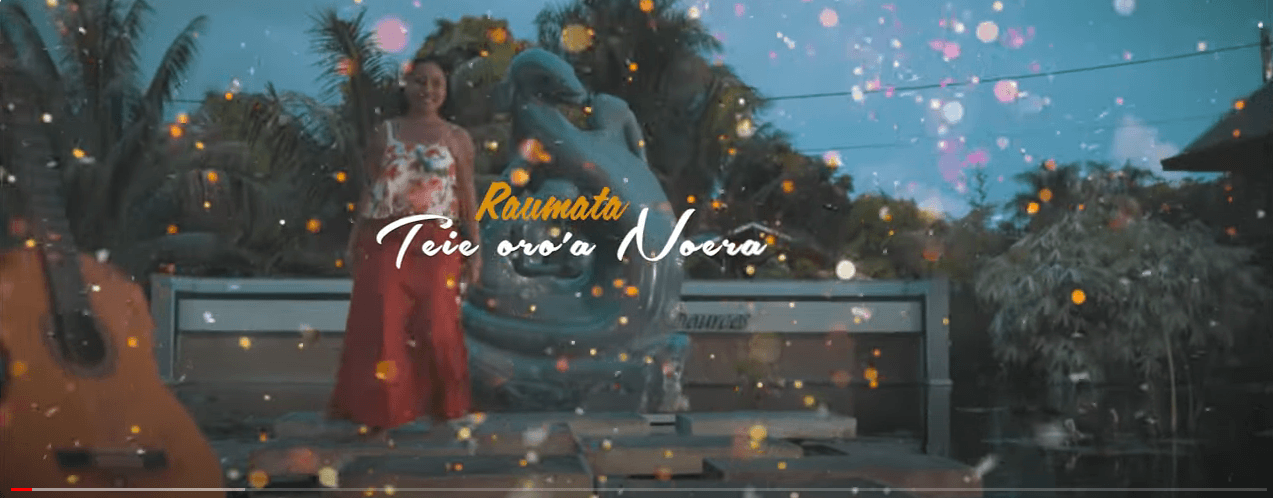 RAUMATA – Teie &lsquo;ōro&rsquo;a Noera (Clip officiel) + paroles