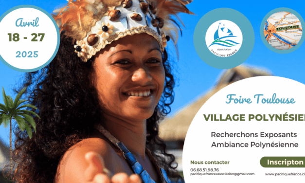 Village Polynésien à la Foire de Toulouse 18 au 27 avril 2025