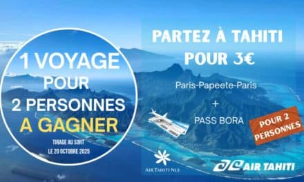 Tombola : gagner 2 billets aller-retour pour Tahiti
